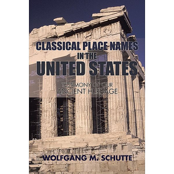 Classical Place Names in the United States, Wolfgang M. Schutte