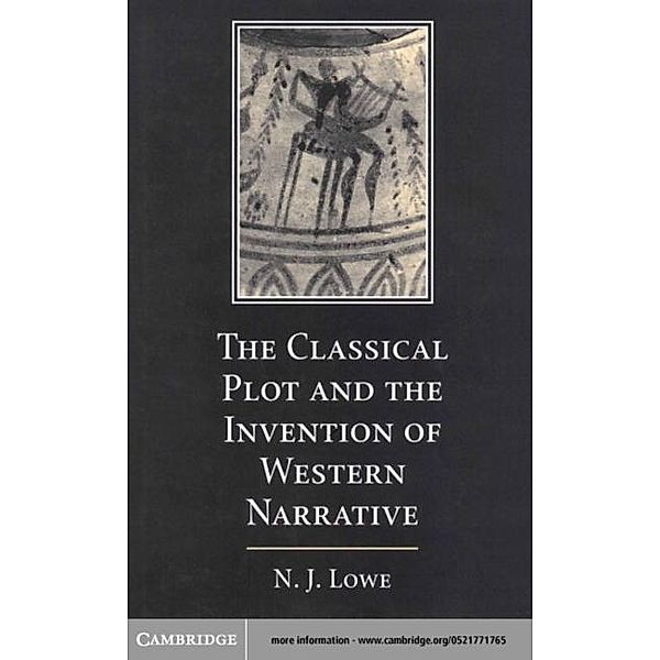 Classical Plot and the Invention of Western Narrative, N. J. Lowe