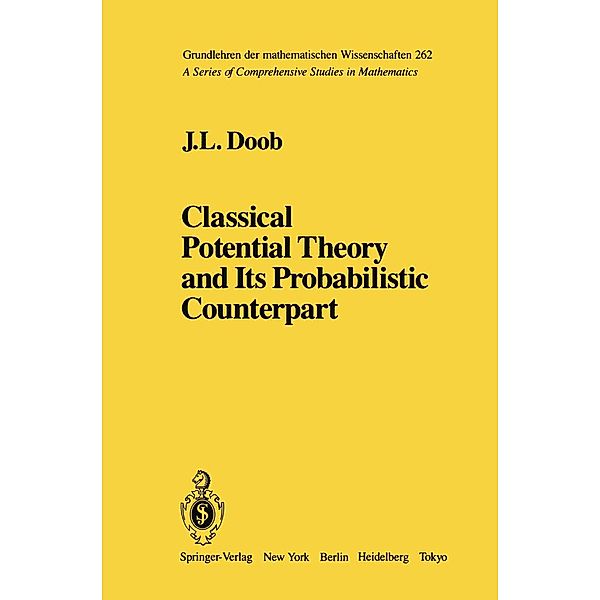 Classical Potential Theory and Its Probabilistic Counterpart / Grundlehren der mathematischen Wissenschaften Bd.262, J. L. Doob