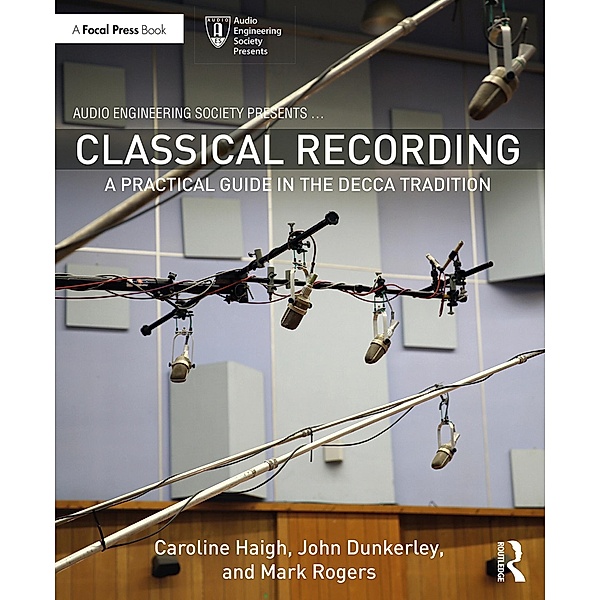 Classical Recording, Caroline Haigh, John Dunkerley, Mark Rogers