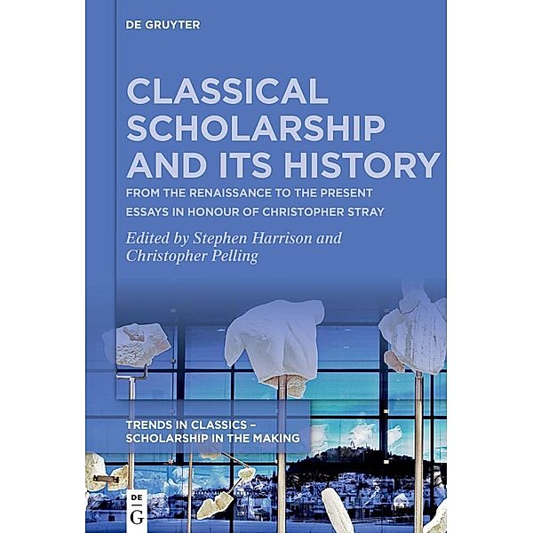 Classical Scholarship and Its History