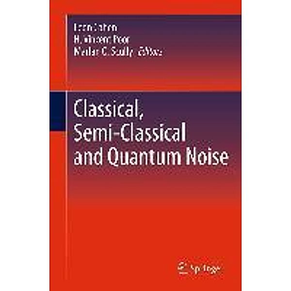 Classical, Semi-classical and Quantum Noise