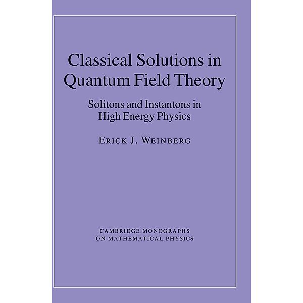 Classical Solutions in Quantum Field Theory, Erick J. Weinberg