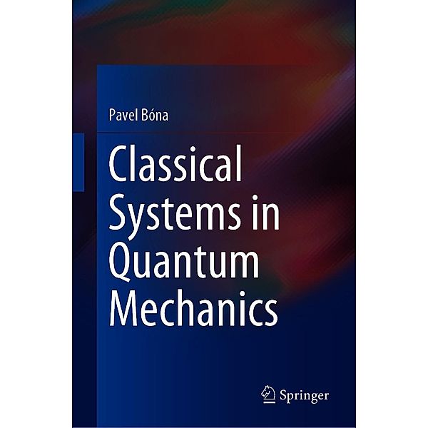 Classical Systems in Quantum Mechanics, Pavel Bóna