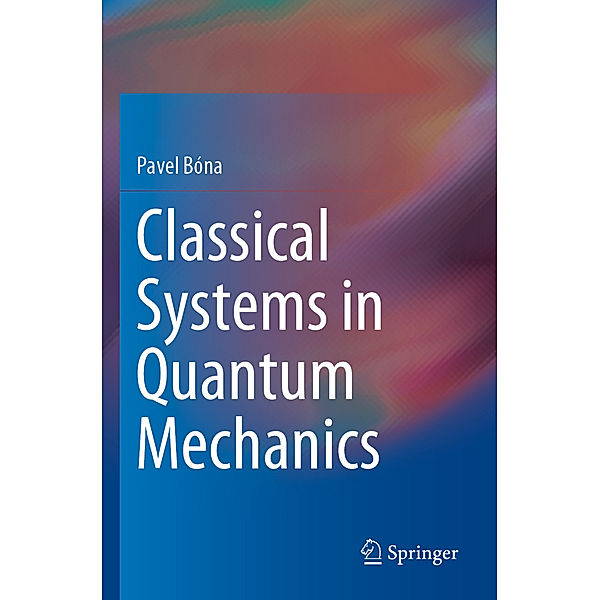 Classical Systems in Quantum Mechanics, Pavel Bóna