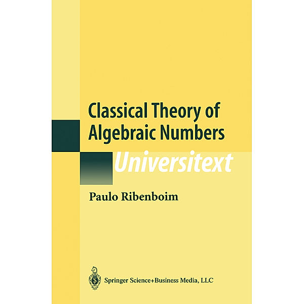 Classical Theory of Algebraic Numbers, Paulo Ribenboim