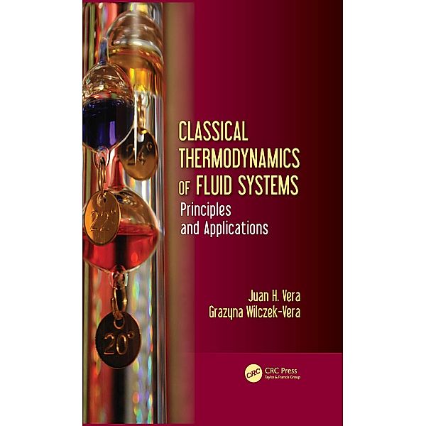 Classical Thermodynamics of Fluid Systems, Juan H. Vera, Grazyna Wilczek-Vera