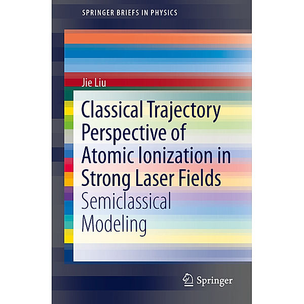 Classical Trajectory Perspective of Atomic Ionization in Strong Laser Fields, Jie Liu