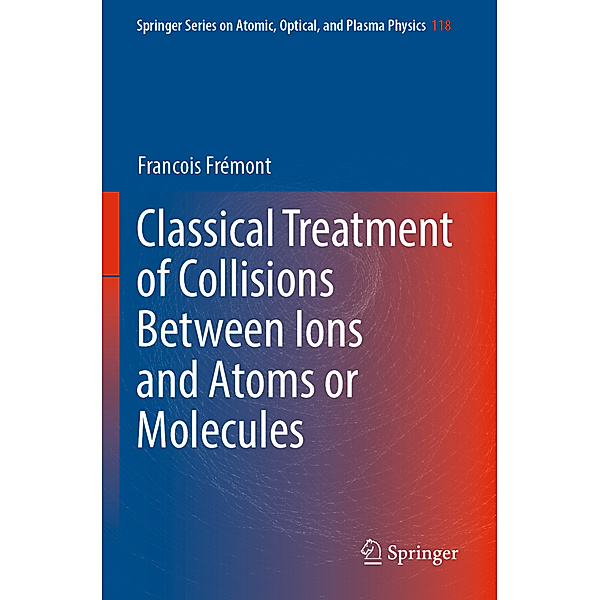 Classical Treatment of Collisions Between Ions and Atoms or Molecules, Francois Frémont