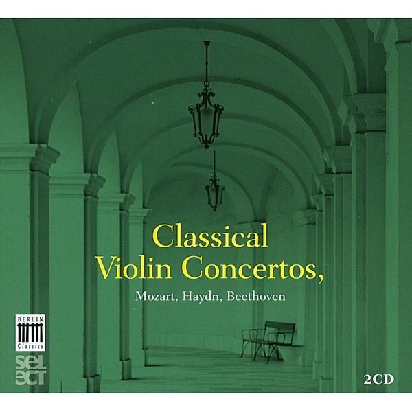Classical Violin Concertos, Wolfgang Amadeus Mozart, Joseph Haydn, Ludwig van Beethoven