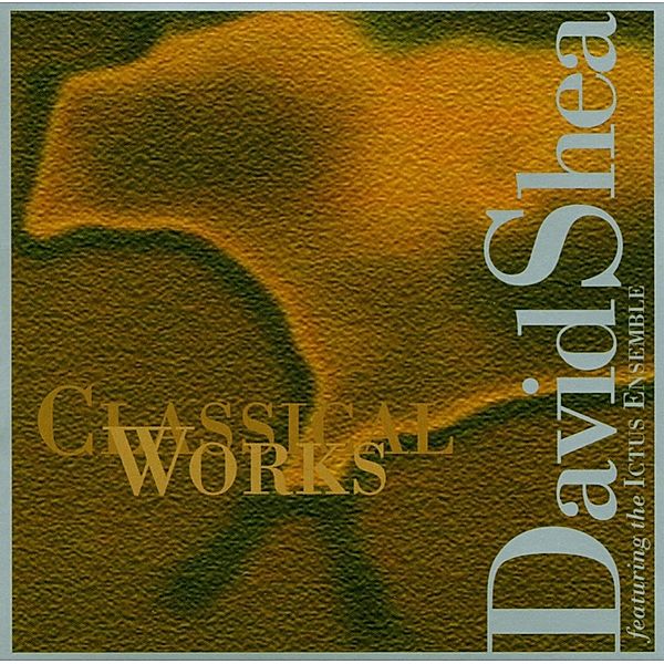 Classical Works, David Shea