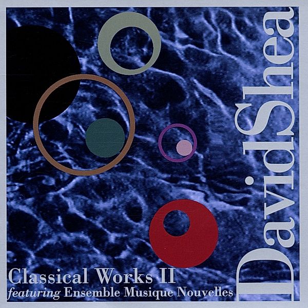 Classical Works Ii, David Shea