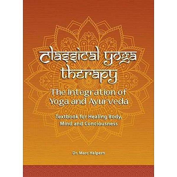 Classical Yoga Therapy, Marc Halpern