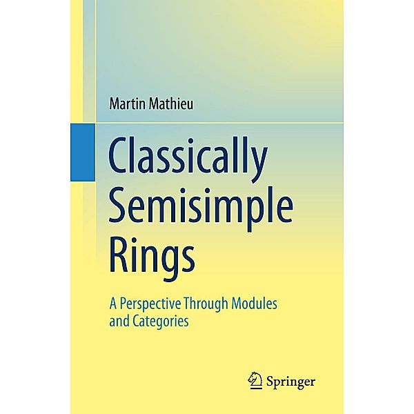 Classically Semisimple Rings, Martin Mathieu