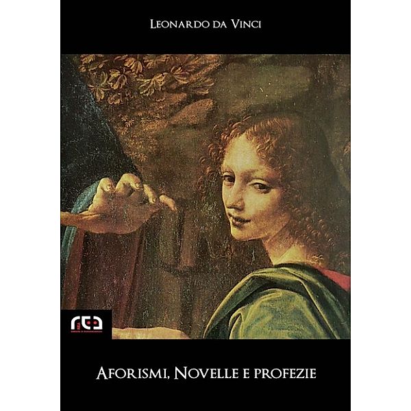 Classici: Aforismi, novelle e profezie, Leonardo Da Vinci