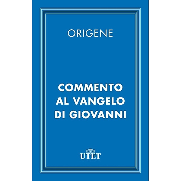 Classici: Commento al Vangelo di Giovanni, Origene
