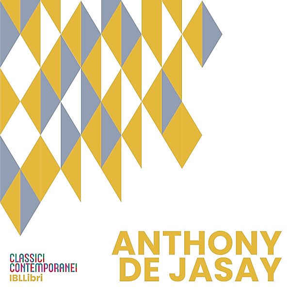 Classici contemporanei - Anthony de Jasay, Brioni Giacomo