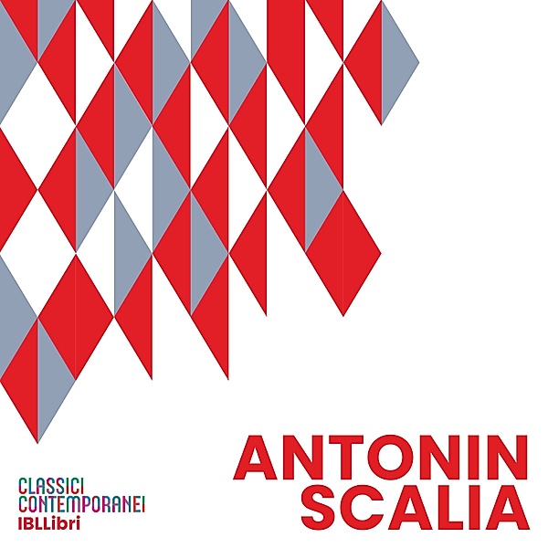Classici contemporanei - Antonin Scalia, Portonera Giuseppe