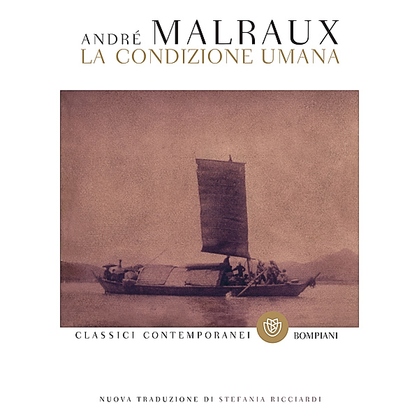 Classici contemporanei - Bompiani: La condizione umana, André Malraux