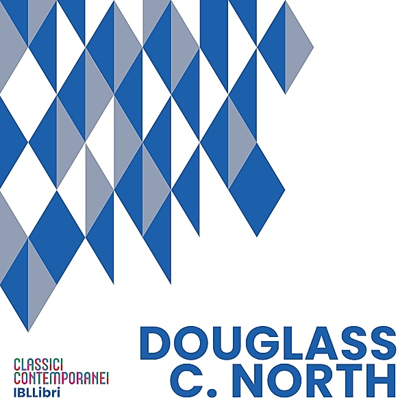Classici contemporanei - Douglass C. North, Marchetti Jacopo