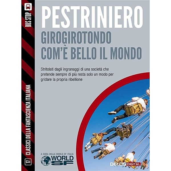 Classici della Fantascienza Italiana: Girotondo com'è bello il mondo, Renato Pestriniero