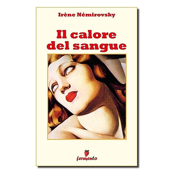 Classici della letteratura e narrativa contemporanea: Il calore del sangue, Irène Némirovsky