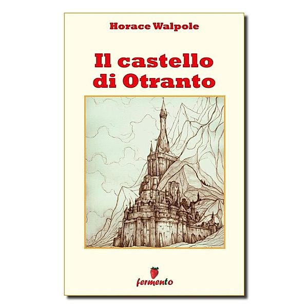 Classici della letteratura e narrativa senza tempo: Il castello di Otranto, Horace Walpole