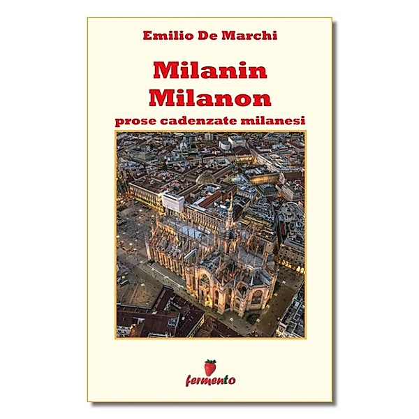 Classici della letteratura e narrativa senza tempo: Milanin Milanon, Emilio De Marchi