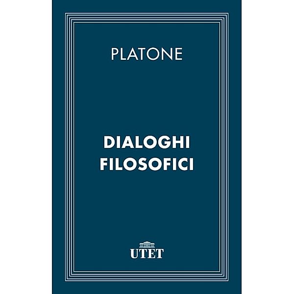 Classici: Dialoghi filosofici, Platone