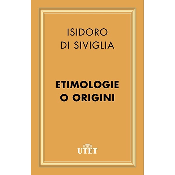 Classici: Etimologie o Origini, Isidoro di Siviglia