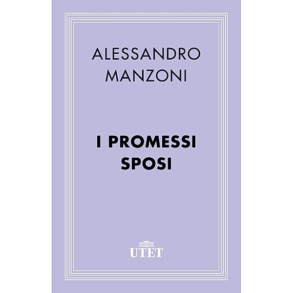 Classici: I Promessi Sposi, Alessandro Manzoni