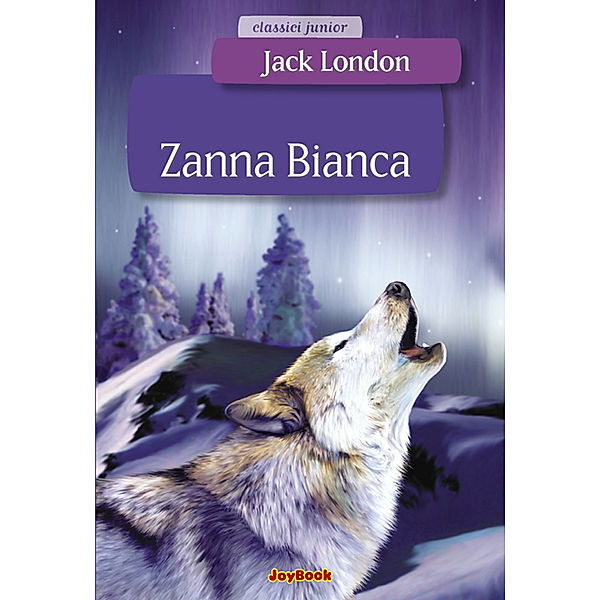 Classici junior: Zanna bianca, Jack London