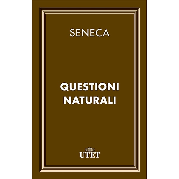 Classici: Questioni naturali, Seneca