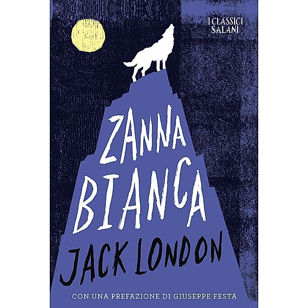 Classici Salani: Zanna Bianca, Jack London