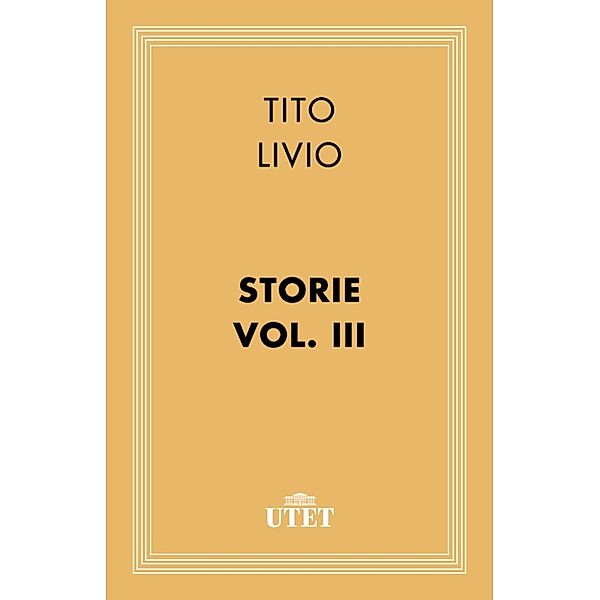 Classici: Storie. Vol. III, Tito Livio