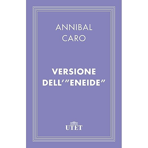 Classici: Versione dell'Eneide, Annibal Caro