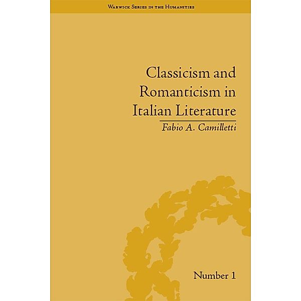Classicism and Romanticism in Italian Literature, Fabio A Camilletti