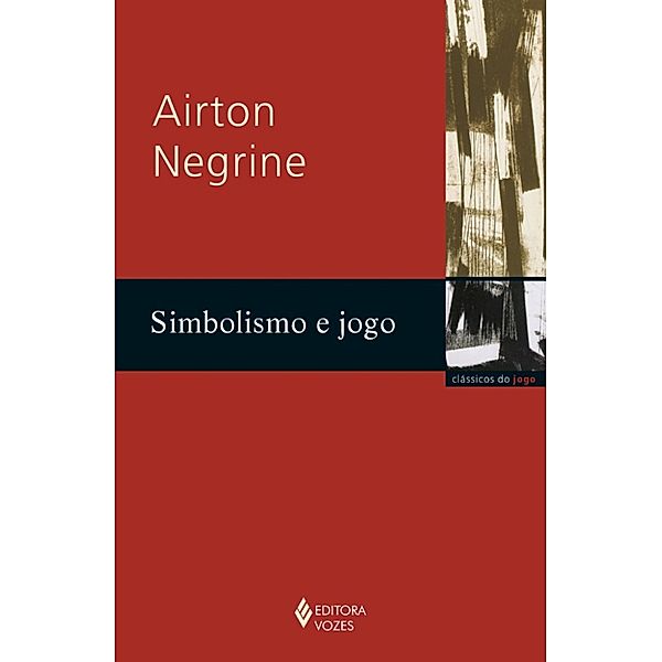 Classicos do jogo: Simbolismo e jogo, Airton Negrine