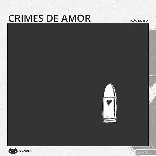 Clássicos em menos de uma hora - Crimes de amor, João Do Rio