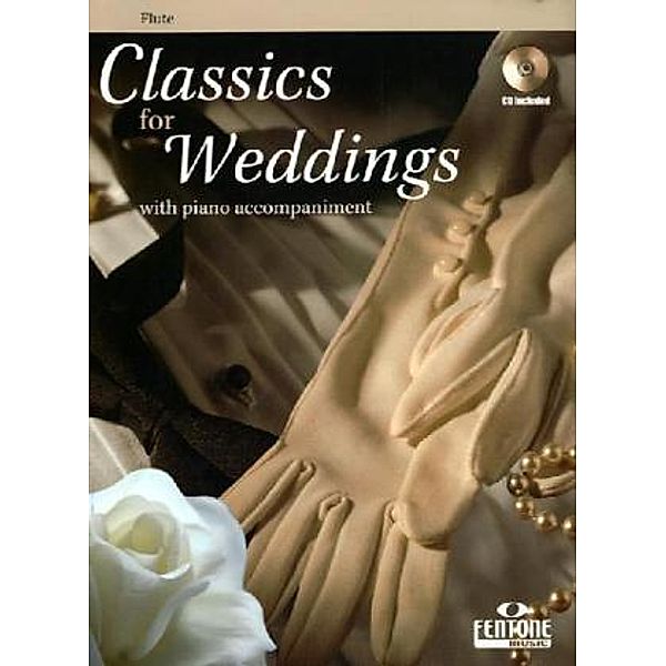 Classics for Weddings, für Querflöte u. Klavier, m. Audio-CD