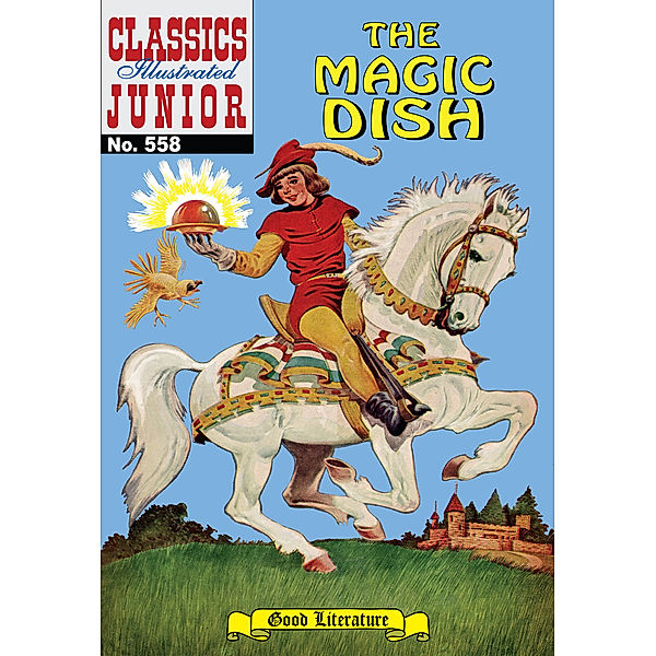 Classics Illustrated Junior: The Magic Dish, Albert Lewis Kanter