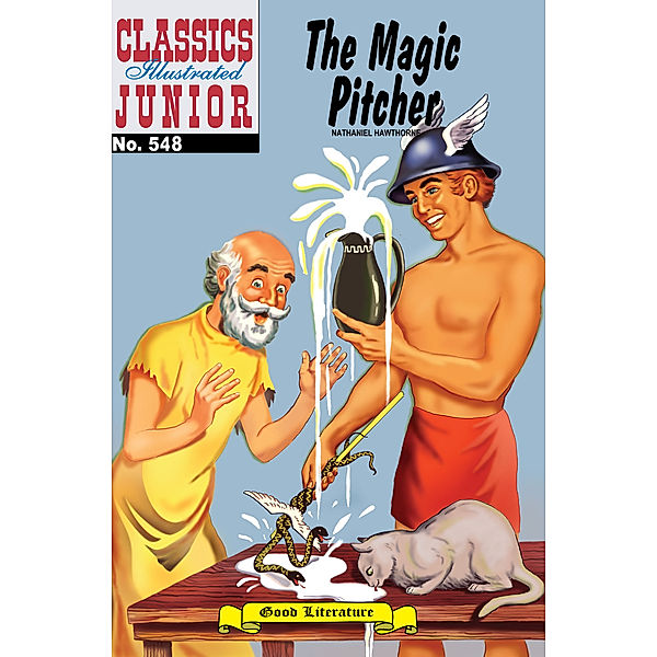 Classics Illustrated Junior: The Magic Pitcher, Nathaniel Hawthorne