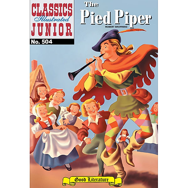 Classics Illustrated Junior: The Pied Piper, Robert Browning