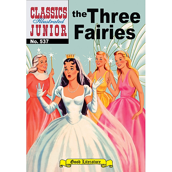 Classics Illustrated Junior: The Three Fairies, Albert Lewis Kanter