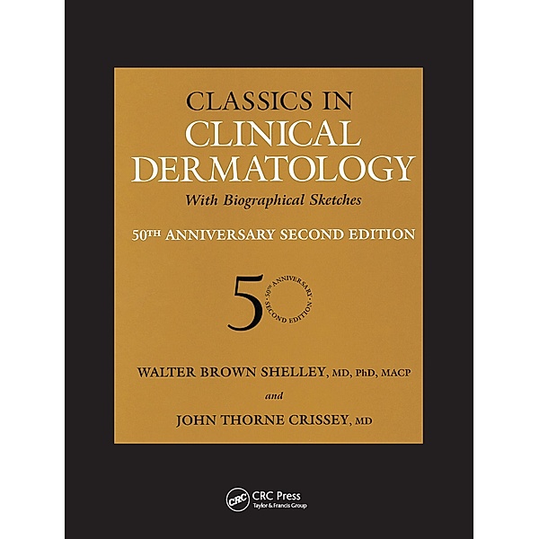 Classics in Clinical Dermatology with Biographical Sketches, 50th Anniversary, Walter B. Shelley, John Thorne Crissey