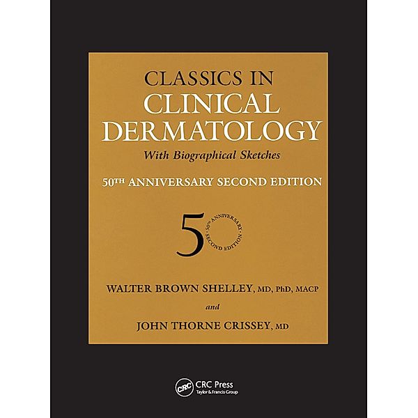 Classics in Clinical Dermatology with Biographical Sketches, 50th Anniversary, Walter B. Shelley, John Thorne Crissey