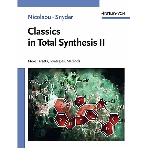 Classics in Total Synthesis II, K. C. Nicolaou, S. A. Snyder