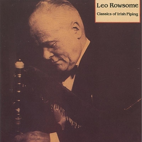 Classics Of Irish Piping, Leo Rowsome