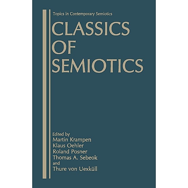 Classics of Semiotics / Topics in Contemporary Semiotics