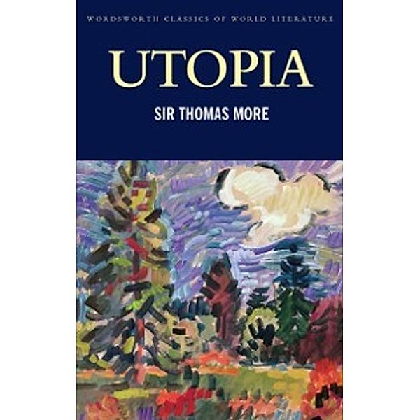 Classics of World Literature: Utopia, Thomas More